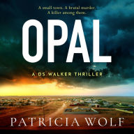 Opal: A jaw dropping and unputdownable thriller that will have you gripped from the first page!