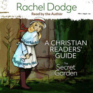 The Secret Garden: A Christian Readers' Guide
