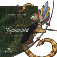 Caboclo Tupinambá e a serpente: e a serpente