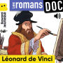 Les romans doc - Léonard de Vinci