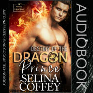 Destiny Of The Dragon Prince: A Shifter Hunter Paranormal Romance (Royal Dragons, #1)