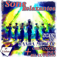 Coleção Sons Relaxantes - Sons de Banda Militar