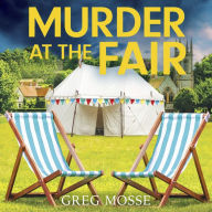 Murder at the Fair: A completely gripping British cozy murder mystery