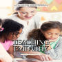 Teaching Empathy: Cultivating Compassionate Relationships in the Classroom