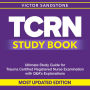 TCRN Study Book: Unlock the Key to Acing the TCRN Exam: Ultimate Study Companion for the Trauma Certified Registered Nurse Test Features Over 200 Comprehensive Q&A Most Updated Exam Edition On The Market!