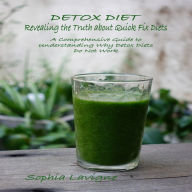DETOX DIET Revealing the Truth about Quick Fix Diets: A Comprehensive Guide to Understanding Why Detox Diets Do Not Work