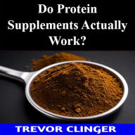 Do Protein Supplements Actually Work?