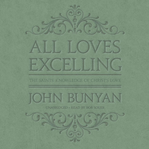 All Loves Excelling: The Saints' Knowledge of Christ's Love