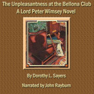 The Unpleasantness at the Bellona Club: A Lord Peter Wimsey Mystery