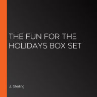 The Fun for the Holidays Box Set