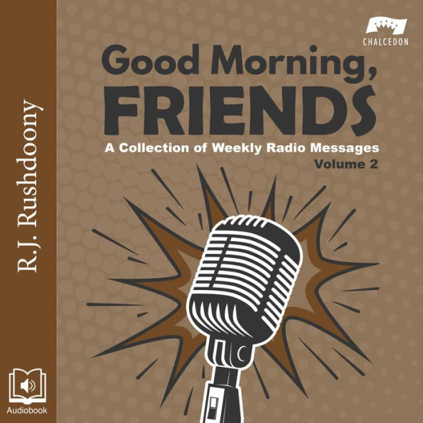 Good Moring, Friends Volume 2: A Collection of Weekly Radio Messages