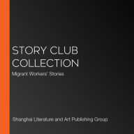 Story Club Collection: Migrant Workers' Stories