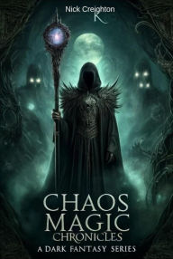 Chaos Magic Chronicles: A Dark Fantasy Series