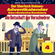 Die Botschaft der Verschwörer (Der Sherlock Holmes-Adventkalender - Das römische Konklave, Folge 4)