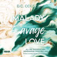 MALADY Savage Love: Kein Liebesroman: All die trügerischen Geheimnisse Zwischen uns
