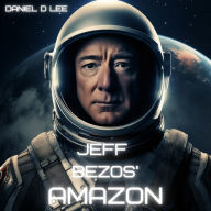 Jeff Bezos' Amazon: The Blueprint from Books to Space