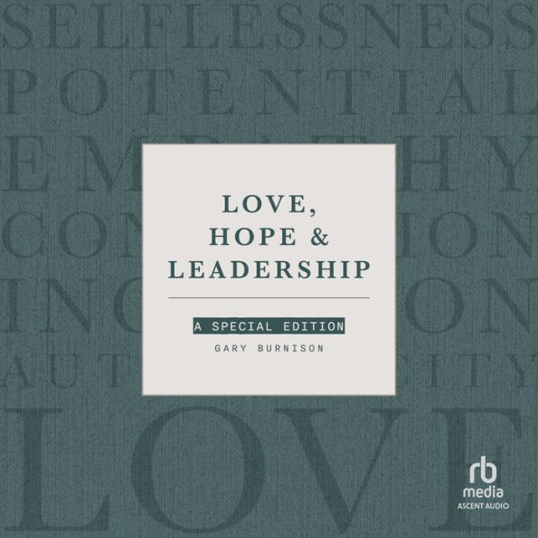 Love, Hope & Leadership: A Special Edition