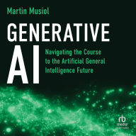 Generative AI: Navigating the Course to the Artificial General Intelligence Future