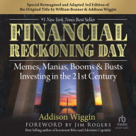 Financial Reckoning Day: Memes, Manias, Booms & Busts ... Investing In the 21st Century (3rd Edition)