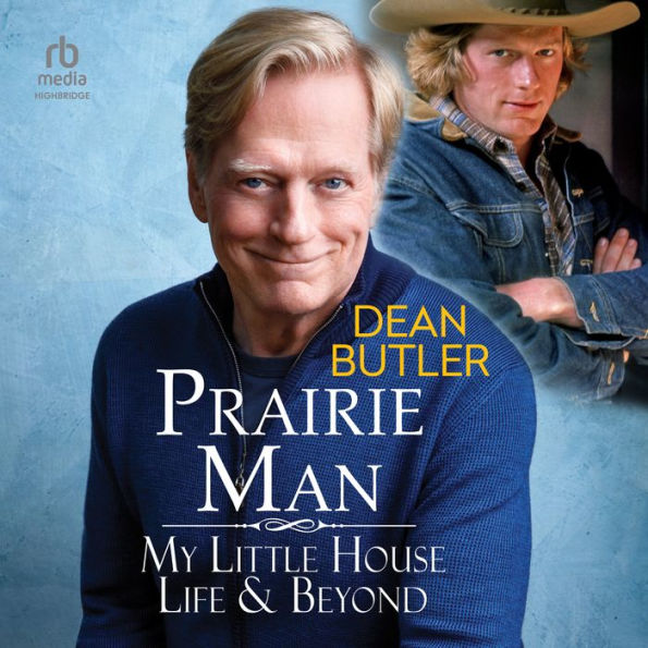 Prairie Man: My Little House Life & Beyond