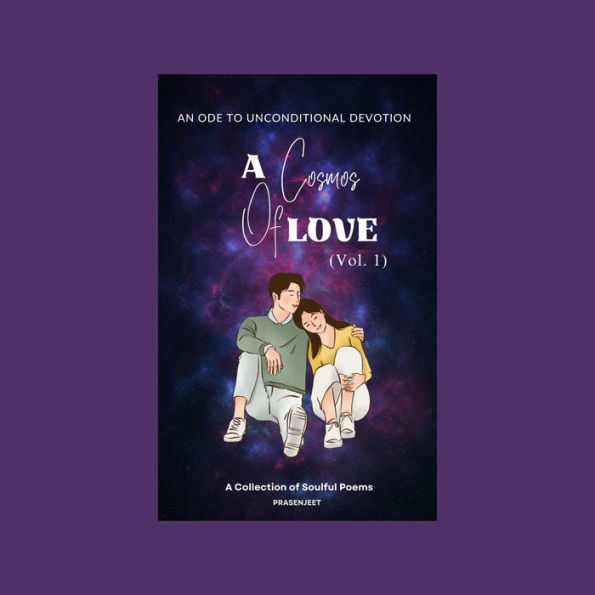 A Cosmos of Love: An Ode to Unconditional Devotion (Vol. 1)