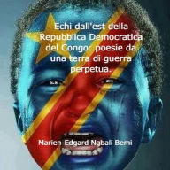 Echi dall'est della Repubblica Democratica del Congo: poesie da una terra di guerra perpetua.