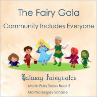 The Fairy Gala. Community Includes Everyone!: Merlin Fairy Series Book 3