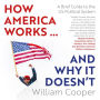 How America Works...and Why It Doesn't: A Brief Guide to the US Political System