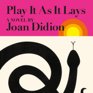 Play It As It Lays: A Novel