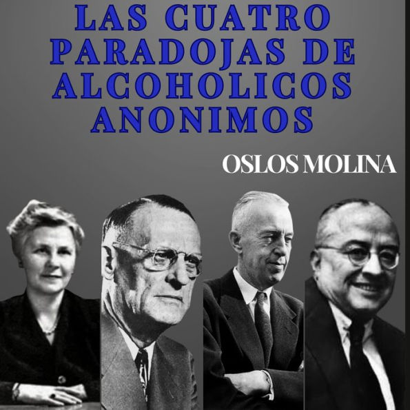 Las Cuatro Paradojas de Alcohólicos Anónimos: Temas espirituales