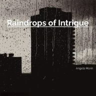 Raindrops of Intrigue