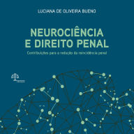 Neurociência e Direito Penal: Contribuições para a redução da reincidência penal (Abridged)