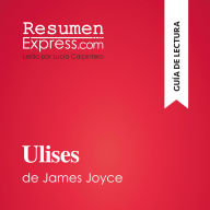 Ulises de James Joyce (Guía de lectura): Resumen y análisis completo