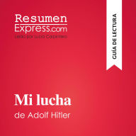 Mi lucha de Adolf Hitler (Guía de lectura): Resumen y análisis completo