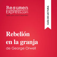 Rebelión en la granja de George Orwell (Guía de lectura): Resumen y análisis completo