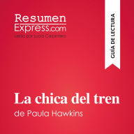 La chica del tren de Paula Hawkins (Guía de lectura): Resumen y análisis completo