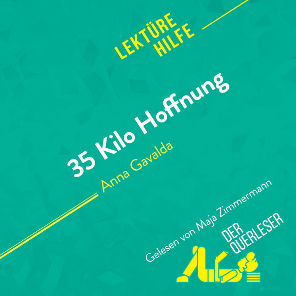 35 Kilo Hoffnung von Anna Gavalda (Lektürehilfe): Detaillierte Zusammenfassung, Personenanalyse und Interpretation