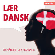 Språkkurs for nybegynnere, Lær dansk (Uforkortet)