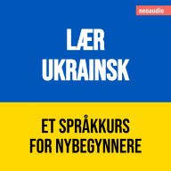Språkkurs for nybegynnere, Lær ukrainsk (Uforkortet)