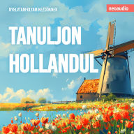 Nyelvtanfolyamok kezd¿knek, Tanuljon hollandul (Teljes)