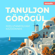 Nyelvtanfolyamok kezd¿knek, Tanuljon görögül (Teljes)