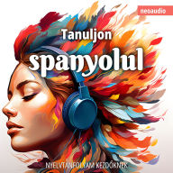 Nyelvtanfolyamok kezd¿knek, Tanuljon spanyolul (Teljes)