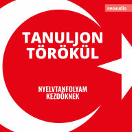 Nyelvtanfolyamok kezd¿knek, Tanuljon törökül (Teljes)