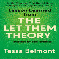 Lesson Learned from The Let Them Theory: A Life-Changing Tool That Millions of People Can't Stop Talking About Inspired by Mel Robbins