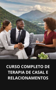 CURSO COMPLETO DE TERAPIA DE CASAL E RELACIONAMENTOS
