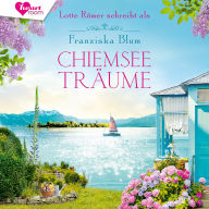 Chiemseeträume: Die Chiemsee-Reihe 2
