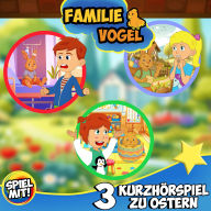 3 Kurzhörspiele zu Ostern: Familie Vogel