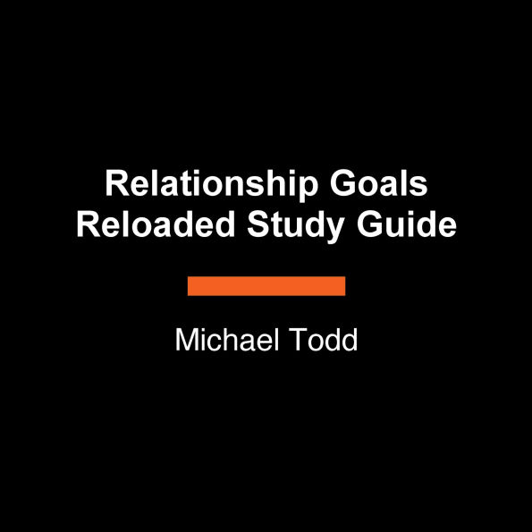 Relationship Goals Reloaded Study Guide
