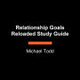 Relationship Goals Reloaded Study Guide