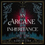 An Arcane Inheritance